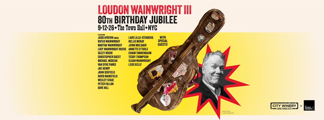 Loudon Wainwright III 80th Birthday Jubilee