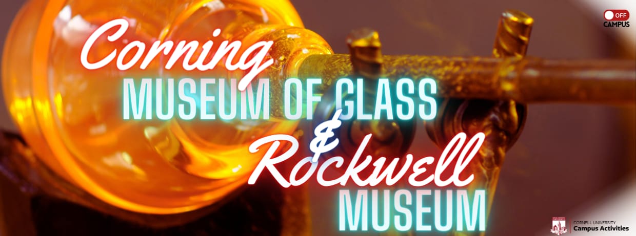 Senior Days- Corning Museum of Glass & Rockwell Museum (Sunday)