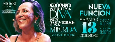 ZULIMA OCHOA: COMO SER UNA DIVA SIN VOLVERSE UNA MIERDA (!NUEVA FUNCION!)