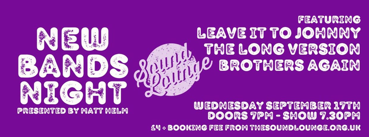 New Bands Night with Leave It To Johnny, The Long Version and Brothers Again
