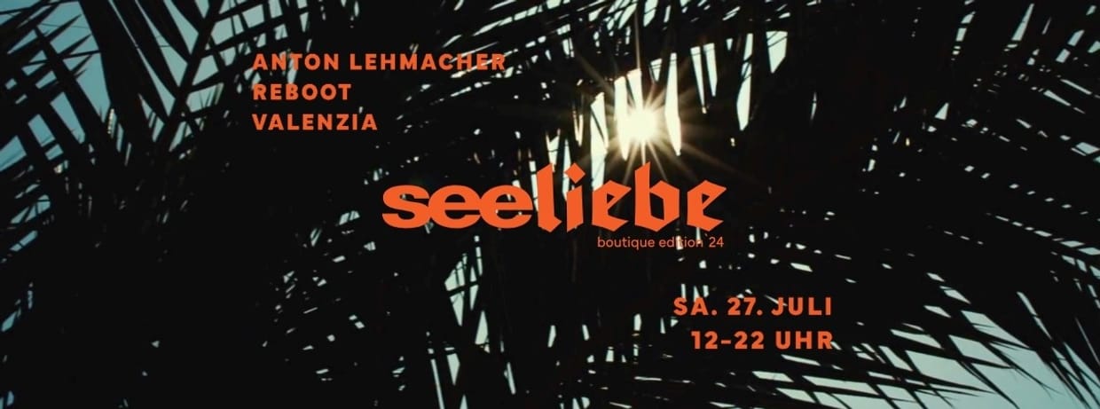 Seeliebe Boutique Opening 2024 w/ Reboot, Valenzia, Anton Lehmacher