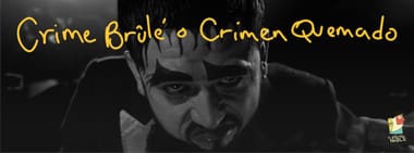 CRIME BRÛLÉ O CRIMEN QUEMADO