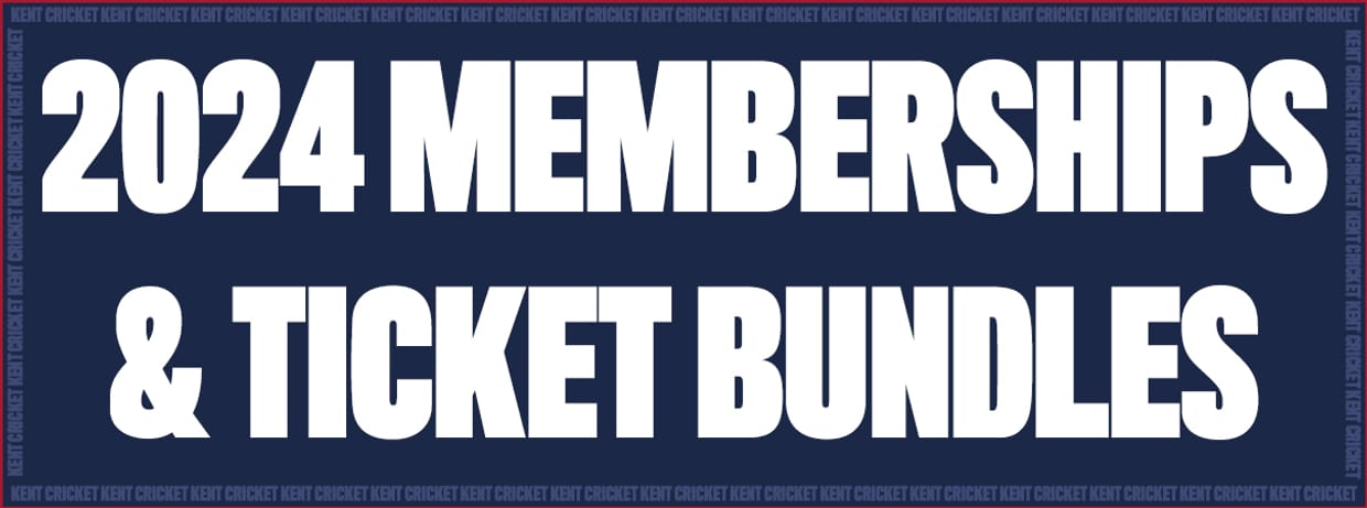 Kent Cricket 2024 Memberships & Ticket Bundles