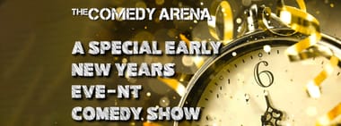 A Special Early New Year's Eve-nt Comedy Show - 6:00 PM 