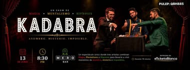 KADABRA: MAGIA, MENTALISMO E HIPNOSIS (EN MERO BAR)