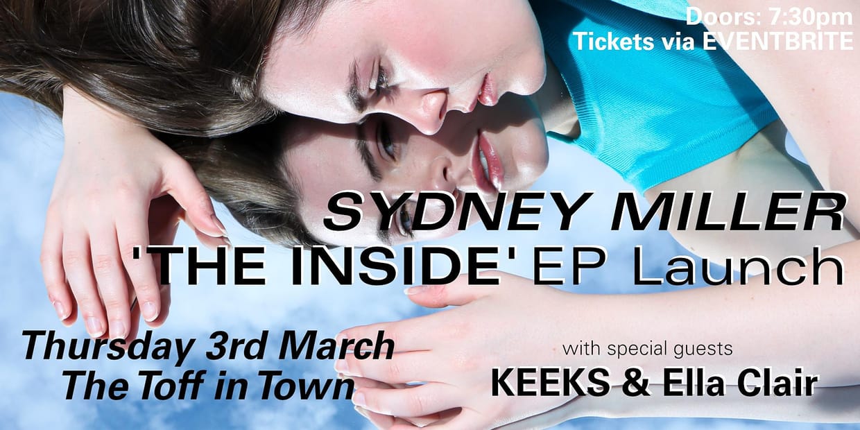 SYDNEY MILLER - 'THE INSIDE' EP LAUNCH