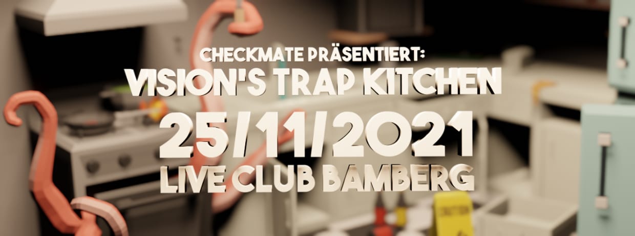 VISION'S TRAP KITCHEN @ LIVE-CLUB BAMBERG 