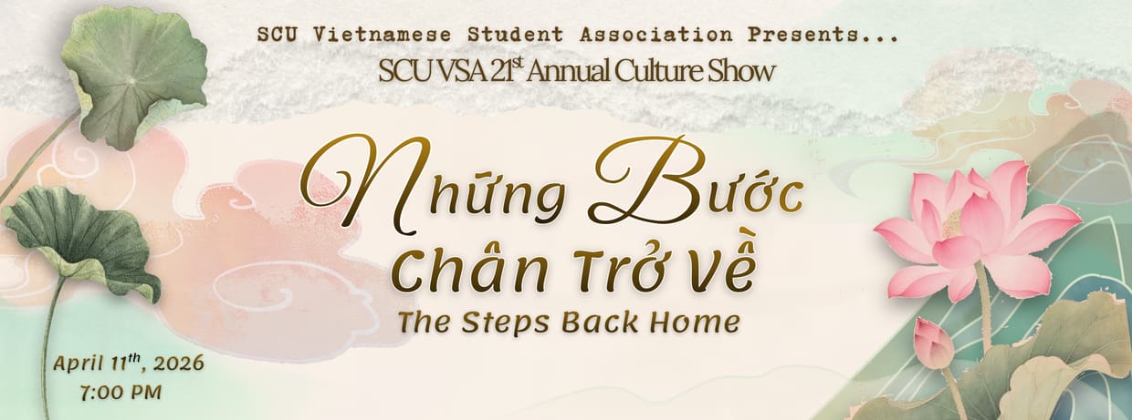 SCU VSA 21st Annual Culture Show: Những Bước Chân Trở Về — The Steps Back Home