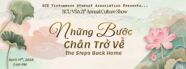 SCU VSA 21st Annual Culture Show: Những Bước Chân Trở Về — The Steps Back Home