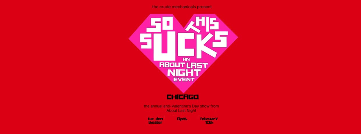 So This Sucks: The Annual Anti Valentine's Day Show From About Last Night
