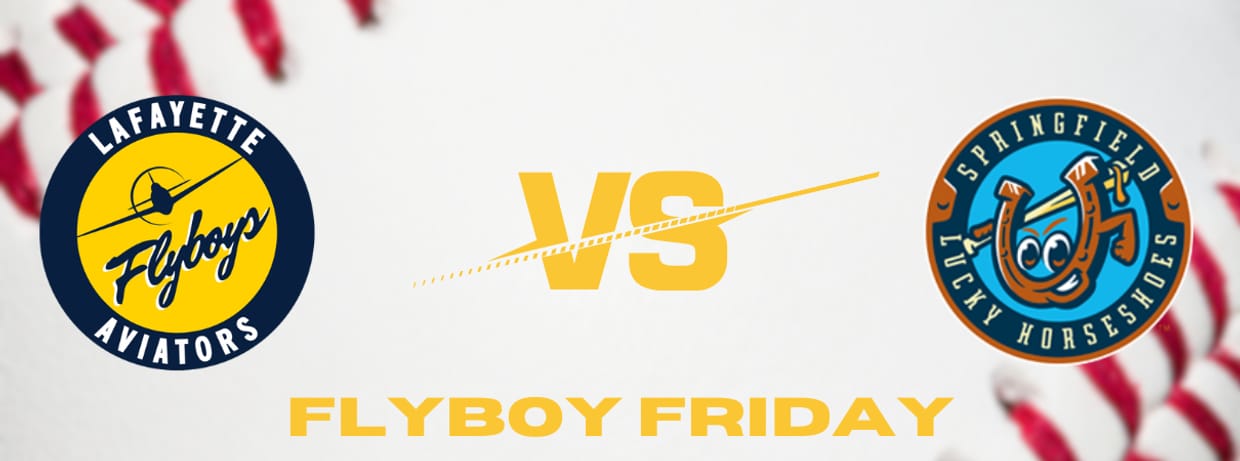 Flyboy Friday - Lafayette Aviators vs Springfield Lucky Horseshoes