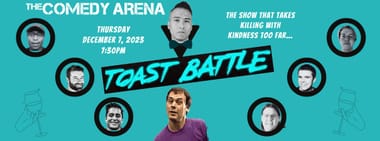 Toast Battle: A Back Handed Compliment Comedy Show - 7:30 PM