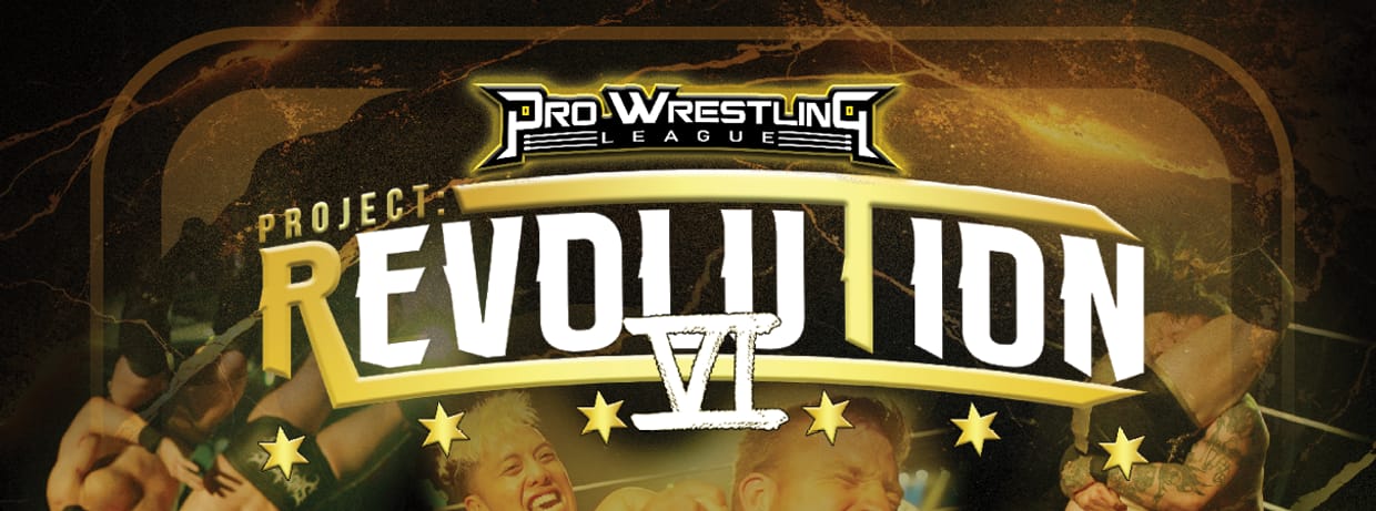 Pro Wrestling League: Project Revolution 6