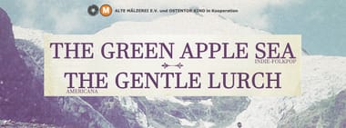 THE GREEN APPLE SEA + THE GENTLE LURCH