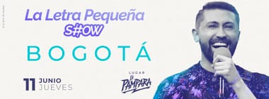 LA LETRA PEQUEÑA SHOW (EN BOGOTÁ)