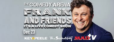 Frank And Friends! It's A Live Comedy Show - 10:00 PM