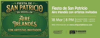 FIESTA DE SAN PATRICIO EN MEDELLÍN CON AIRE IRLANDÉS Y ARTISTAS INVITADOS