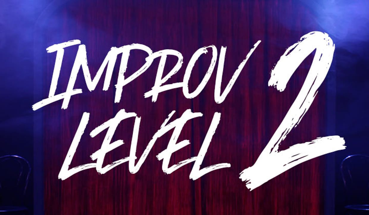 Improv Level 2, Thursdays @ 6:30p (2026-3)