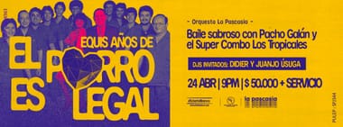 EQUIS AÑOS DE "EL PORRO ES LEGAL" - BAILE SABROSO CON PACHO GALÁN Y EL SÚPER COMBO LOS TROPICALES