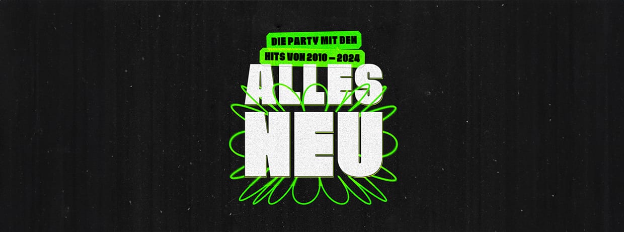 ALLES NEU | Die Party mit den Hits von 2010 bis Heute 