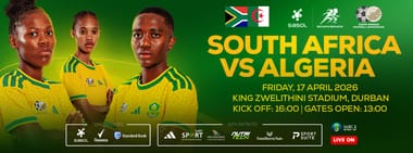 Banyana Banyana vs Algeria | King Zwelithini Stadium