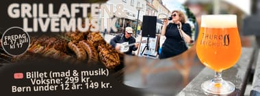 17.07.2026 - GRILLAFTEN & LIVE MUSIK PÅ THURØ BRYGHUS