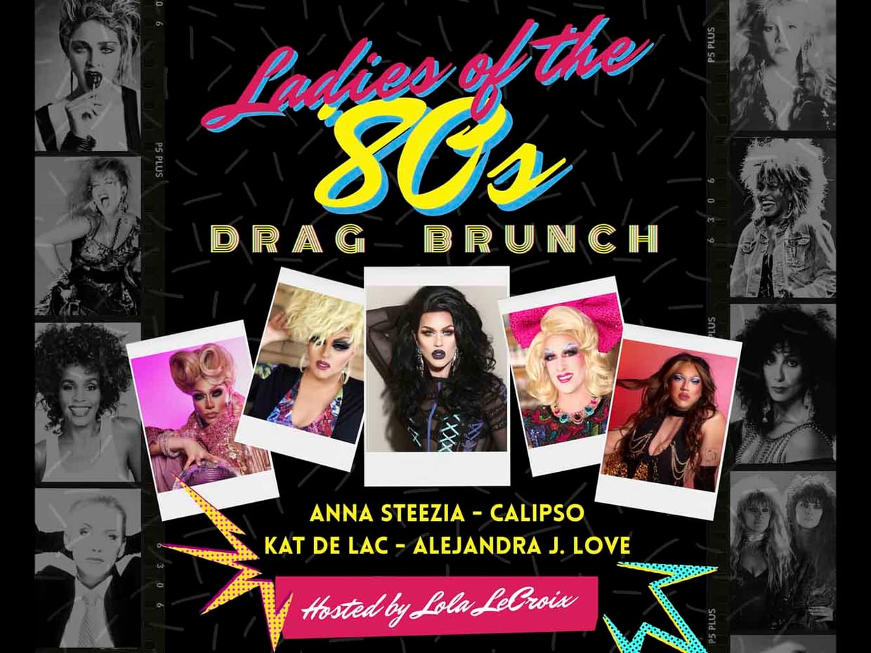 Lola LeCroix presents Ladies of the 80's Drag Brunch