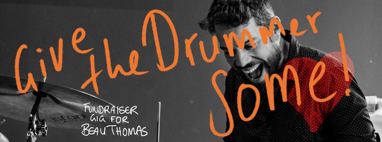 Give The Drummer Some - A Fundraiser for Beau Thomas