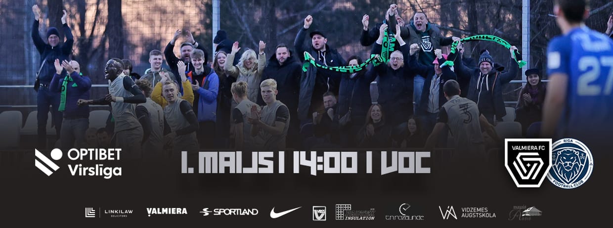 Optibet Virslīga: VALMIERA FC - Riga FC