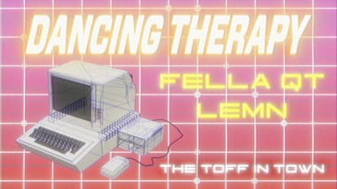 DANCING THERAPY WITH FELLA QT & LEMN