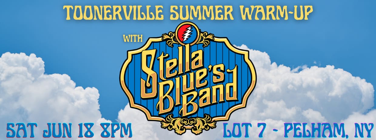 Toonerville Summer Warm-Up with Stella Blue's Band
