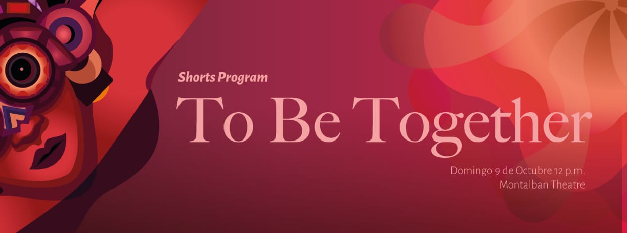 TO BE TOGETHER | SHORTS PROGRAM