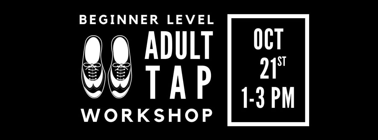 Beginner Adult Tap Workshop (Oct 21st)