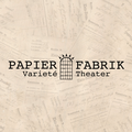 Papierfabrik Varieté