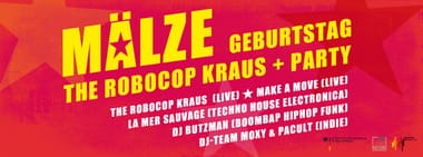 MÄLZE-GEBURTSTAG: THE ROBOCOP KRAUS + PARTY