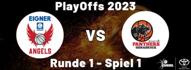 PlayOff Runde 1 - EIGNER Angels - GiroLive Panthers Osnabrück