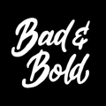 Bad & Bold - Biker's finest