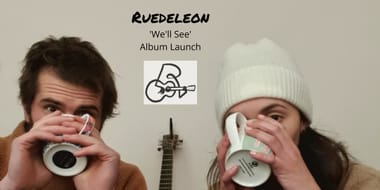 RUEDELEON ALBUM LAUNCH - WE'LL SEE WITH SPECIAL GUESTS