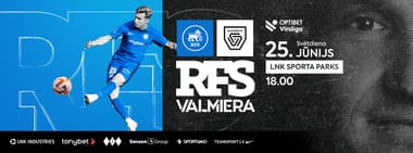Optibet Virslīga: RFS - VALMIERA FC