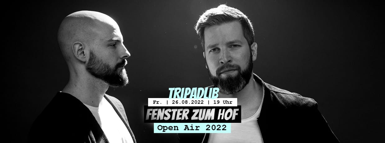 TripAdLib x Fenster zum Hof-Open Air 2022 