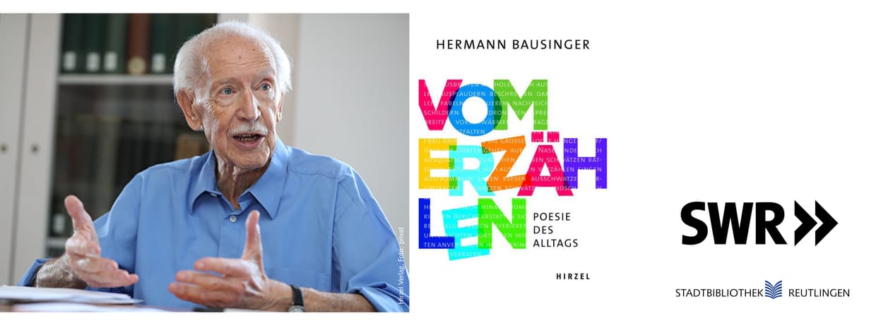 Reutlinger Buchpremiere. Prof. Hermann Bausinger: Vom Erzählen. Poesie des Alltags 