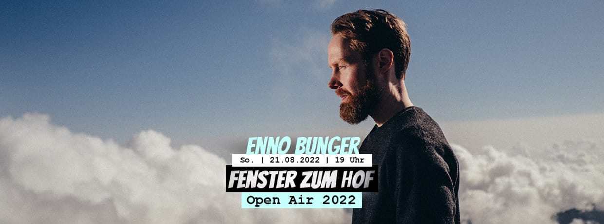 Enno Bunger x Fenster zum Hof-Open Air 2022